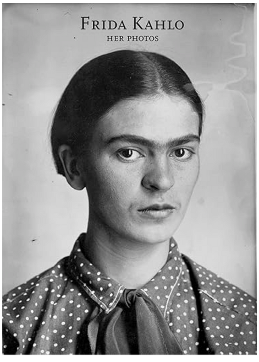 Frida Kahlo: Her Photos